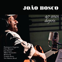 Tudo Se Transformou - João Bosco