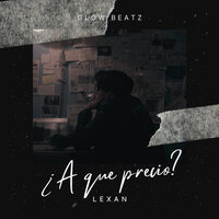 ¿A Que Precio? - Lexan