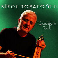 Gideceğum Torula - Birol Topaloğlu