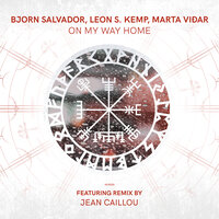 On My Way Home - Bjorn Salvador & Leon S. Kemp & Marta Vidar