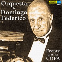 Frente a una Copa - Orquesta de Domingo Federico & Ruben Sanchez
