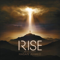 I Rise With Light - Hasan Ahmed