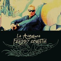 Tu Boca Es Mi Destino - Freddy Comitté