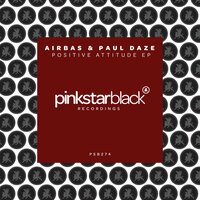 Positive Attitude - Airbas & Paul Daze
