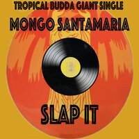 Slap It - Mongo Santamaria
