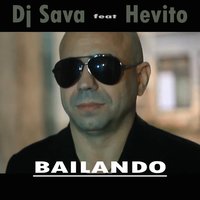 Bailando - Dj Sava & Hevito & Sandro Bani