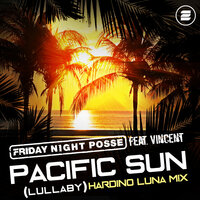 Pacific Sun (Lullaby) - Friday Night Posse & Vincent & Hardino