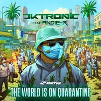 The World Is On Quarantine - Dktronic