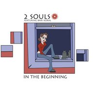 In the Beginning - 2 Souls