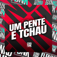 Um Pente e Tchau - Mc VN Cria & MC Memê SP & DJ Lpz 011