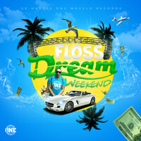Dream Weekend - Floss