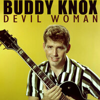 Devil Woman - Buddy Knox