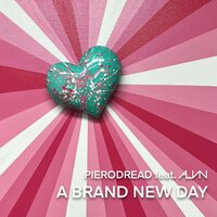 A Brand New Day - PieroDread & alvin