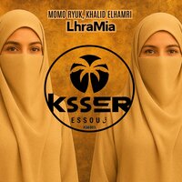 LhraMia - Momo Ryuk & Khalid Elhamri & Ksser Essouق