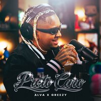 Preto Caro - Alva & Greezy