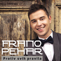 Protiv svih pravila - Frano Pehar & Tony Vega