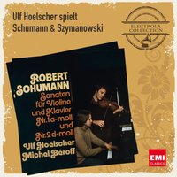 Sonate für Violine und Klavier Nr.1 a-moll op.105: III.   Lebhaft - Ulf Hoelscher & Michel Beroff & Роберт Шуман