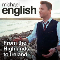 From The Highlands To Ireland - Michael English