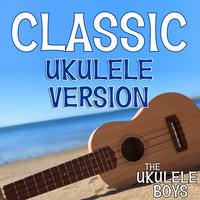 Classic - The Ukulele Boys