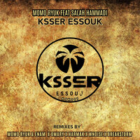 Ksser Essouk - Momo Ryuk & Ksser Essouق & Salah Hammadi & Enam