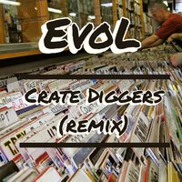 Crate Diggers - Evol & The Kauz