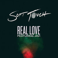 Real Love (feat. Javi) - Soft Touch & Javi