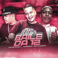 Baile da 12 - Minimarr Ds & DJ Ronaldo & Lekinho no Beat