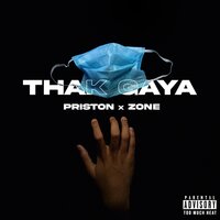 THAK GAYA - zone & Priston