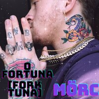 O Fortuna (Fork Tuna) - Morc