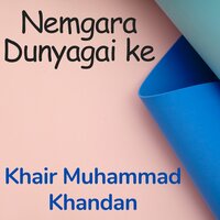 Nemgara Dunyagai ke - Khair Muhammad Khandan