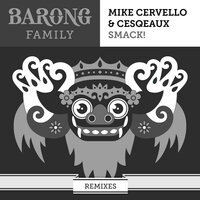 SMACK! - Mike Cervello & Cesqeaux & Juyen Sebulba