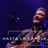 Hasta La Camisa - Raul Ornelas