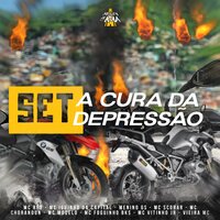 Set a Cura da Depressão - MC RF3 & Mc Iguinho da capital & MC Chorandun & MC Foguinho BKS & MC Modelo & Menino GS