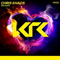 No Hate - Chris Khaos