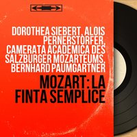 La finta semplice, K. 51, Act II, Scene 9: "Dove andate, signore?" (Rosina, Cassandro) - Bernhard Paumgartner & Alois Pernerstorfer & Dorothea Siebert & Camerata Academica des Mozarteums Salzburg & Вольфганг Амадей Моцарт