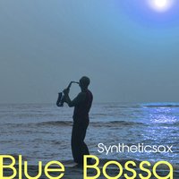 Blue Bossa - Syntheticsax