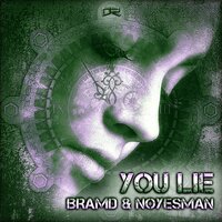 You Lie - BRAMD & NoYesMan