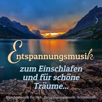 Tanzen bei den Felsen - Entspannungsmusik & Einschlafmusik für Dich & Schlafmusik