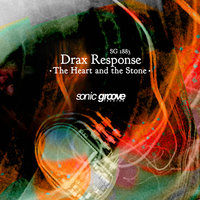 The Heart Takes The Stone - Drax Response & DRAX & Blush Response