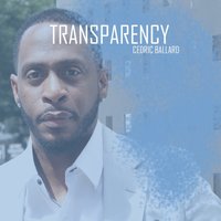 Transparency - Cedric Ballard