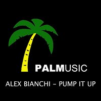 Pump It Up - Alex Bianchi