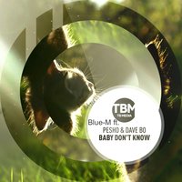 Baby Don't You Know - Blue-M & Dave Bo & Pesho