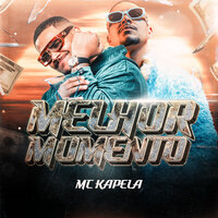 Melhor Momento - MC Kapela