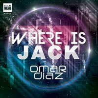 Where Is Jack? - Omar Diaz