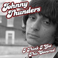 Eve of Destruction - Johnny Thunders