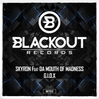 G.I.O.X. - Da Mouth of Madness & Skyron