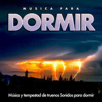 Dormir música y sonidos de tempestad de truenos - Musica Relajante Para Dormir & Musica Para Dormir & Sueño Profundo Club