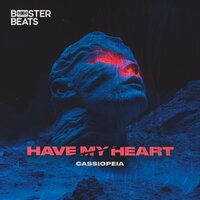 Have My Heart - Cassiopeia