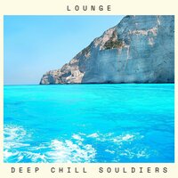 Relaxing Deep House - Deep Chill Souldiers