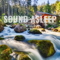 Relaxing Mountain Creek Sounds, Pt. 3 - Elijah Wagner